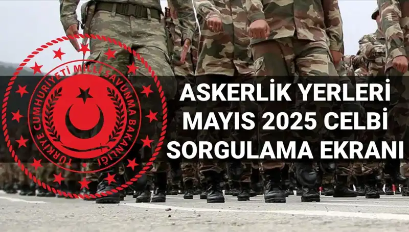 Mart 2025 Askerlik Yerleri Sorgulama Süreci Başladı: MSB'den Açıklama Geldi!