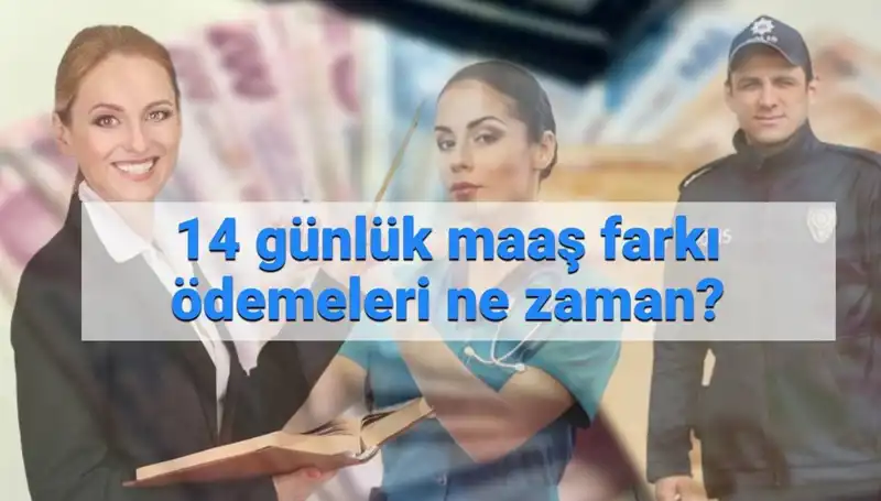 2025'te Memurlara Yapılacak 14 Günlük Maaş Farkı Ne Zaman Yatacak?