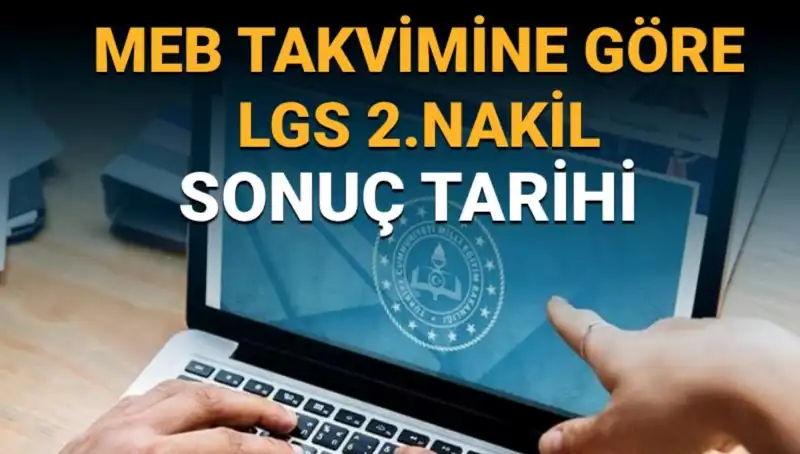 LGS 2. Nakil Sonuçları Ne Zaman Açıklanacak? Herkesin Merakla Beklediği Tarih!