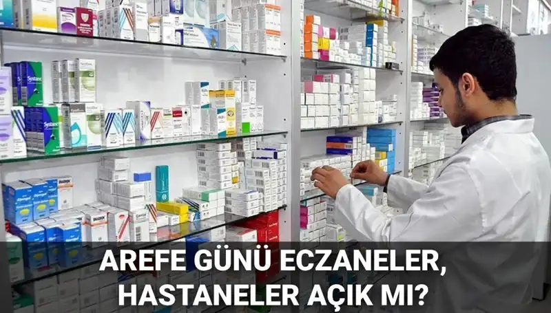 Eczane, Sağlık Ocağı ve Hastaneler Arefe Günü Açık mı?