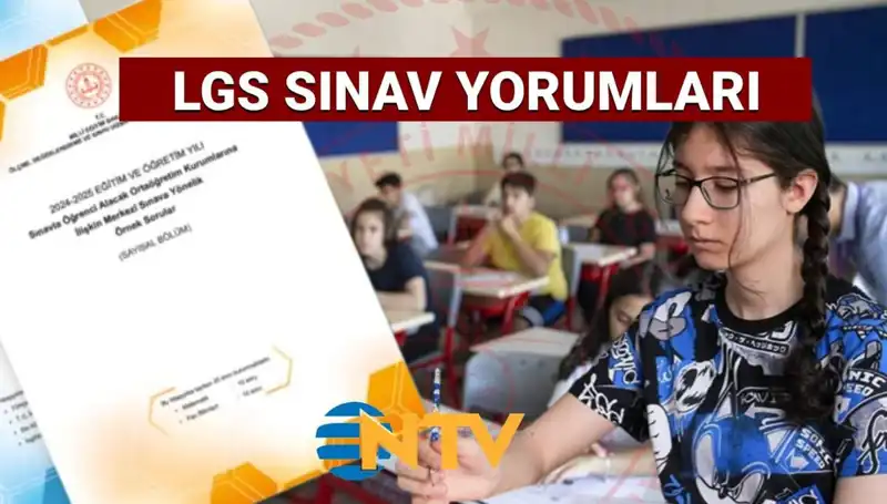2025 LGS Sınavı Yorumları: Zor Muydu Kolay Mıydı?