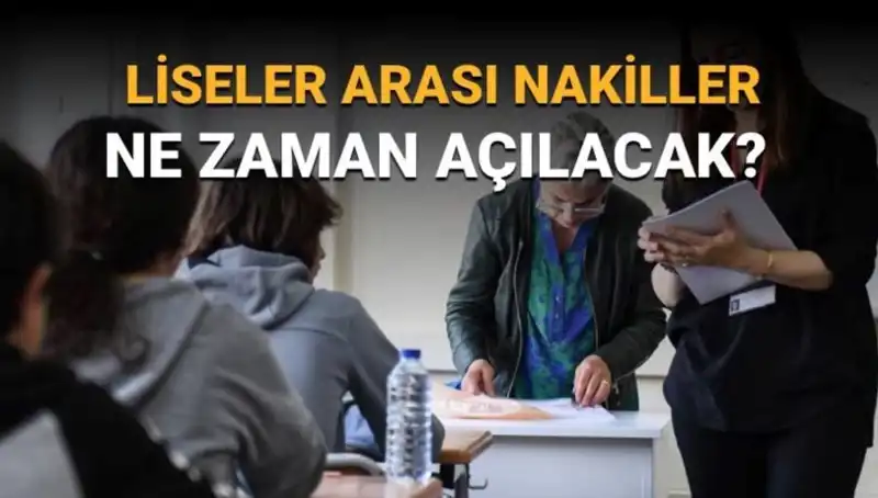Liseler Arası Nakil Süreci: 2023'te Ne Zaman Başlayacak?